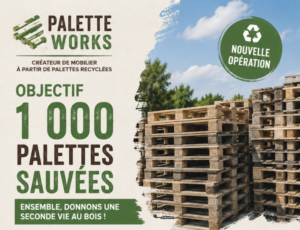 1000 palettes sauvées 
palette works 
recylage 